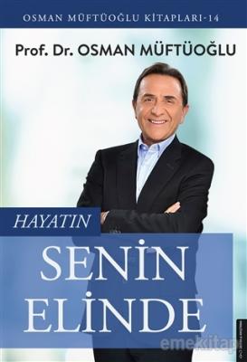 Hayatın Senin Elinde Osman Müftüoğlu