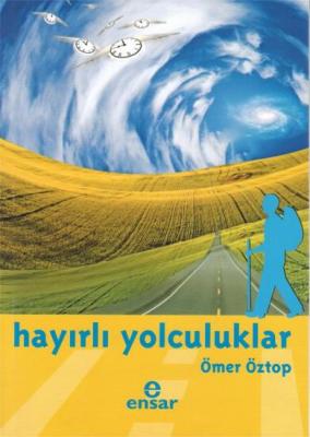 Hayırlı Yolculuklar Ömer Öztop