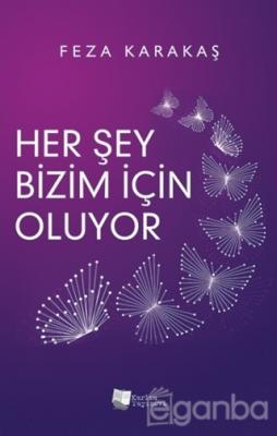 Her Şey Bizim İçin Oluyor