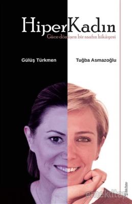 HiperKadın Gülüş Türkmen, Tuğba Asmazoğlu
