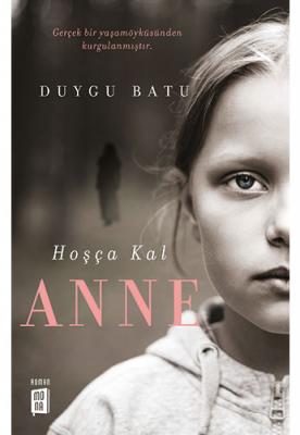 Hoşça Kal Anne Duygu Batu