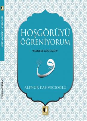 HOŞGÖRÜYÜ ÖĞRENİYORUM %25 indirimli ALPNUR KAHVECİOĞLU