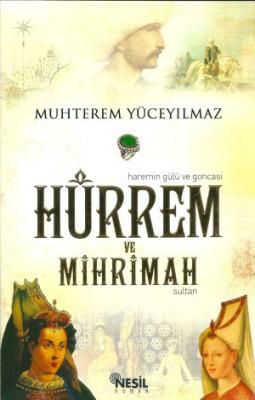 Hürrem ve Mihrimah Sultan Muhterem Yüceyılmaz