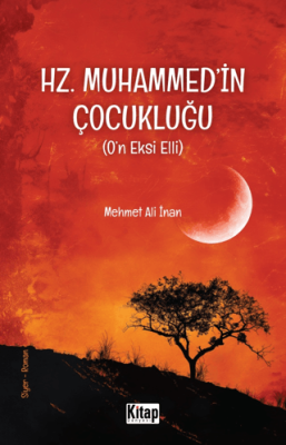 Hz. Muhammed'in (s.a.v.) Çocukluğu (O'n Eksi Elli)