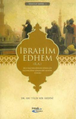 İbrahim Edhem (r.a.) Hayatı Ve Öyküsü %10 indirimli Yabancı Yazar