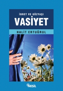 İbret ve Gözyaşı: Vasiyet Halit Ertuğrul