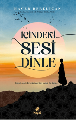 İçindeki Sesi Dinle Hacer Derelican