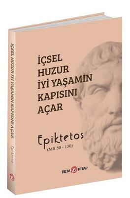 İçsel Huzur İyi Yaşamın Kapısını Açar Epiktetos