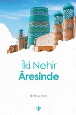 İki Nehir Âresinde İbrahim Tökel