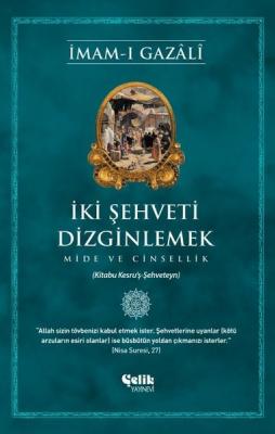 İki Şehveti Dizginlemek - Mide ve Cinsellik