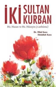 İki Sultan İki Kurban Hilal Kara - Abdullah Kara