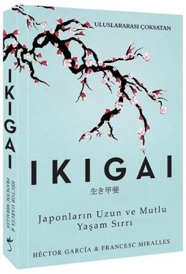 Ikigai-Japonların Uzun ve Mutlu Yaşam Sırrı Hector Garcia , Francesc M