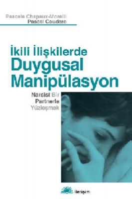 İkili İlişkilerde Duygusal Manipülasyon