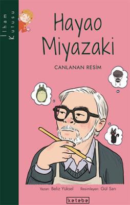 İlham Kutusu - Hayao Miyazaki Beliz Yüksel