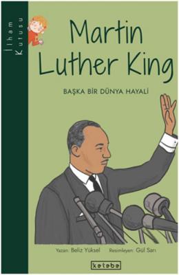 İlham Kutusu - Martin Luther King Beliz Yüksel