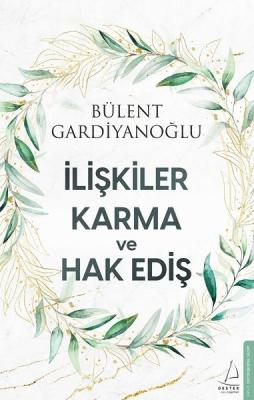 İlişkiler Karma ve Hak Ediş Bülent Gardiyanoğlu