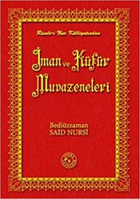 İman ve Küfür Muvazeneleri Bediüzzaman Said Nursi