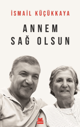 Annem Sağ Olsun İsmail Küçükkaya