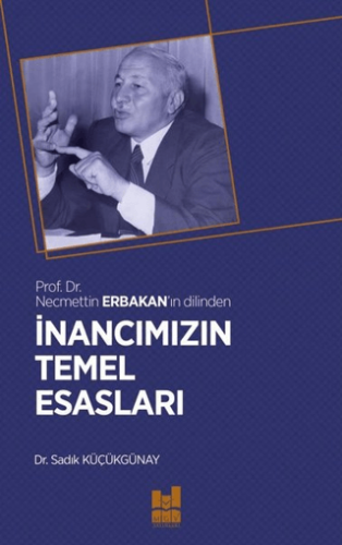 İnancımızın Temel Esasları Sadık Küçükgünay