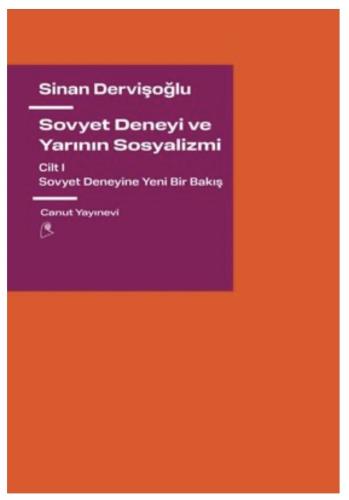 Sovyet Deneyi ve Yarının Sosyalizmi Cilt 1