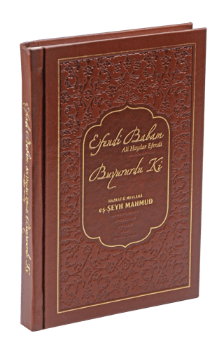 Efendi Babam Ali Haydar Efendi Buyururdu Ki Mahmud Ustaosmanoğlu