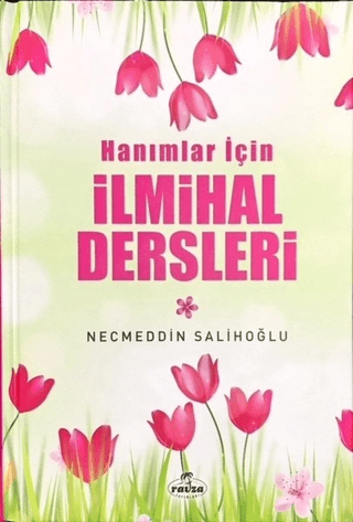 Hanımlar İçin İlmihal Dersleri (Ciltli) Macid El-Benkani, Necmeddin Sa