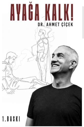 Ayağa Kalk Dr. Ahmet Çiçek