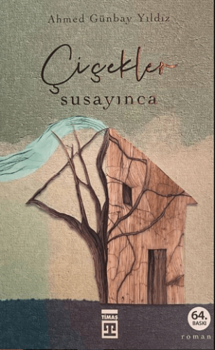 Çiçekler Susayınca %10 indirimli Ahmed Günbay Yıldız