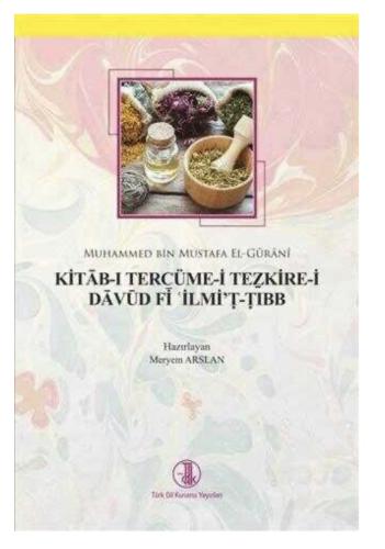 Kitab-ı Tercüme-i Tezkire-i Davud Fi İlmi`t-Tıbb