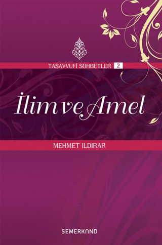 İlim ve Amel:  : Tasavvuf Sohbetleri 2