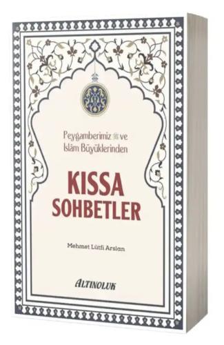 Peygamberimiz ve İslam Büyüklerinden Kıssa Sohbetler