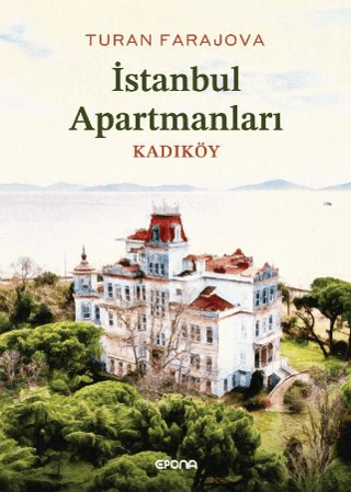 İstanbul Apartmanları Kadıköy (Ciltli) Turan Farajova