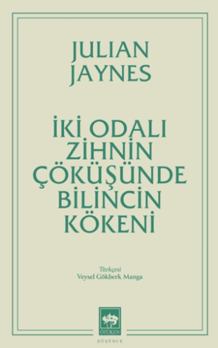 İki Odalı Zihnin Çöküşünde Bilincin Kökeni