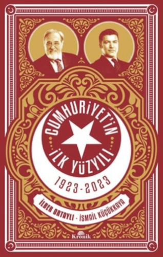 Cumhuriyet'in İlk Yüzyılı (1923-2023) İlber Ortaylı