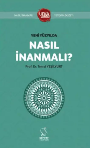 Yeni Yüzyılda Nasıl İnanmalı? Temel Yeşilyurt