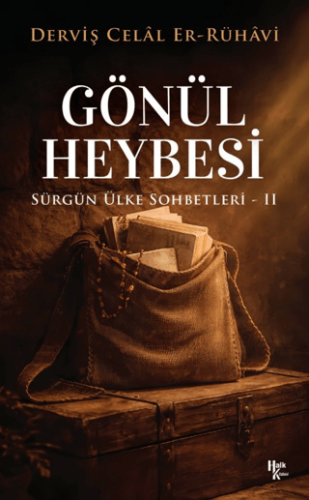 Gönül Heybesi - Sürgün Ülke Sohbetleri 2