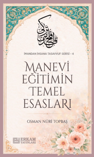 Manevi Eğitimin Temel Esasları Osman Nûri Topbaş