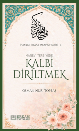 Kalbi Diriltmek Osman Nûri Topbaş