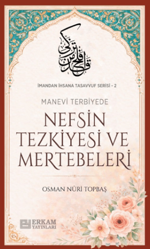 Nefsin Tezkiyesi ve Mertebeleri Osman Nûri Topbaş