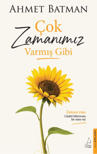 Çok Zamanımız Varmış Gibi Ahmet Batman