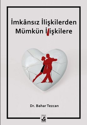 İmkansız İlişkilerden Mümkün İlişkilere Bahar Tezcan