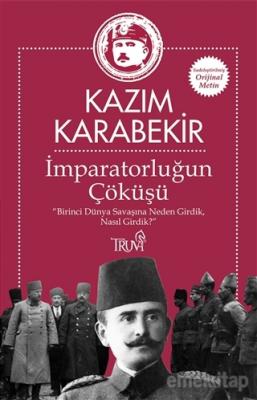 İmparatorluğun Çöküşü Kazım Karabekir