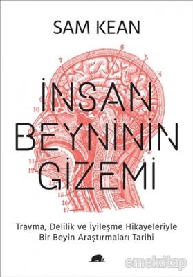 İnsan Beyninin Gizemi Sam Kean