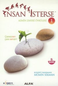 İnsan İsterse / Azmin Zaferi Öyküleri 1 Mümin Sekman