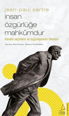 İnsan Özgürlüğe Mahkumdur Jean Paul Sartre