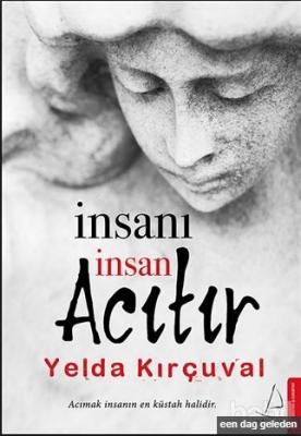 İnsanı İnsan Acıtır Yelda Kırçuval