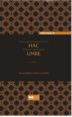 İnsanlığın Kurtuluşu Hac Ömrün Bereketi Umre Muhammed Emin Yıldırım