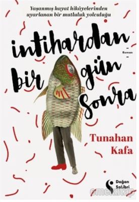 İntihardan Bir Gün Sonra Tunahan Kafa