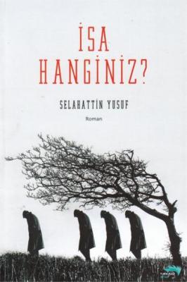 İsa Hanginiz Selahattin Yusuf