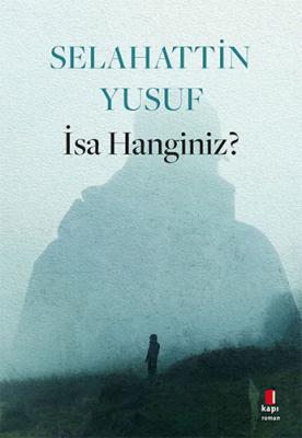 İsa Hanginiz? Selahattin Yusuf